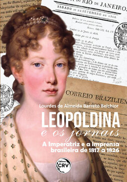 Leopoldina e os jornais: a imperatriz e a imprensa brasileira de 1817 a 1826