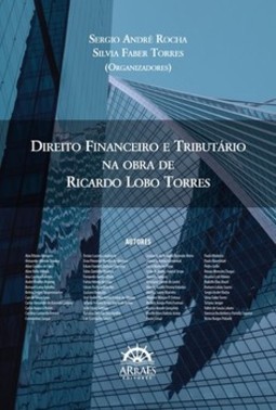 Direito financeiro e tributário: na obra de Ricardo Lobo Torres