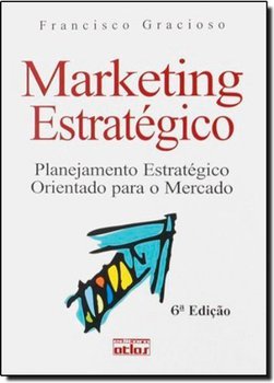 Marketing estratégico: Planejamento estratégico orientado para o mercado