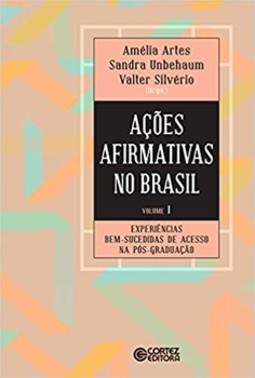 Ações afirmativas no Brasil - volume 1: experiências bem-sucedidas de acesso na pós-graduação