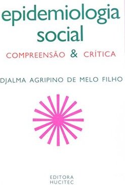 Epidemiologia Social: Compreensão  & Ctítica