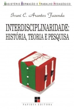 Interdisciplinaridade: história, teoria e pesquisa