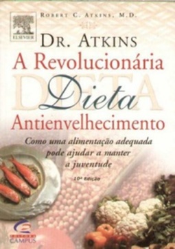 DR. ATKINS - A REVOLUCIONARIA DIETA ANTIENVELHECIM