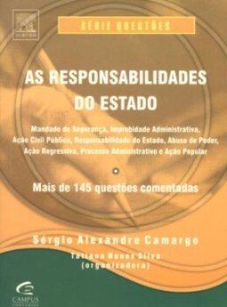 Responsabilidades do Estado, As: Mais de 145 Questões Com Comentários