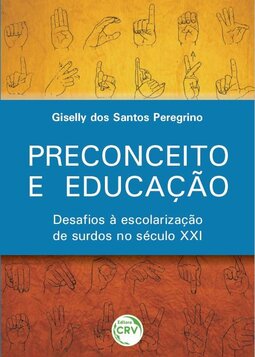 Preconceito e educação: desafios à escolarização de surdos no século XXI