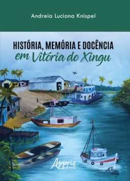 História, memória e docência em Vitória do Xingu