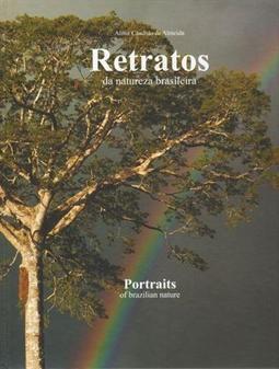 RETRATOS DA NATUREZA BRASILEIRA / PORTRAITS...NATURE
