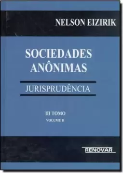 Sociedades Anônimas: Jurisprudência - Tomo 3 - 2 Volumes
