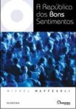 A Republica Dos Bons Sentimentos