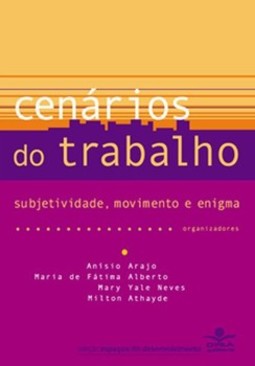 Cenários do trabalho: subjetividade, movimento e enigma