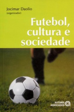 Futebol, cultura e sociedade