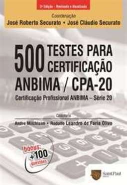 500 TESTES PARA CERTIFICAÇÃO ANBIMA /CPA-20 - CERTIFICAÇÃO PROFISSIONAL ANBIMA - SÉRIE 20