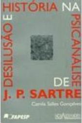 Desilusão e História na Psicanálise de Sartre
