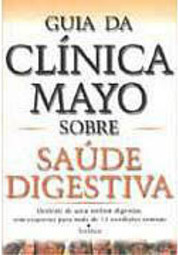 Guia da Clínica Mayo Sobre Saúde Digestiva