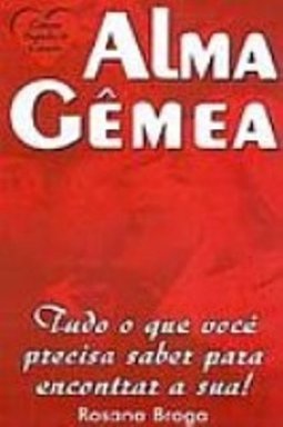 Alma Gêmea: Tudo o que Você Precisa Saber para Encontrar a Sua!