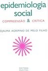 Epidemiologia Social: Compreensão  & Ctítica