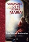 Verdades de Fé Sobre Maria: Círculos Bíblicos de Formação Mariana