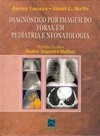 Diagnóstico por imagem do tórax em pediatria e neonatologia