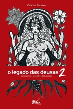 O legado das Deusas (com baralho): novos mitos e arquétipos do feminino