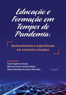 Educação e formação em tempos de pandemia: deslocamentos e experiências em contextos situados