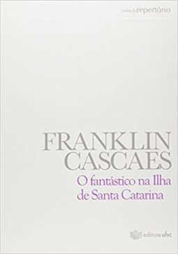 O fantástico na ilha de Santa Catarina