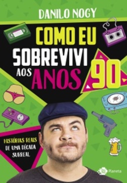 Como eu sobrevivi aos Anos 90