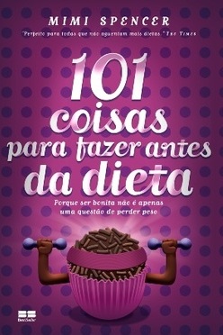 101 Coisas Pra Fazer Antes Da Dieta