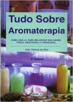 Tudo Sobre Aromaterapia