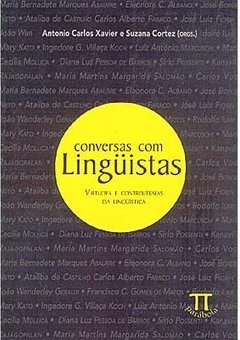 Conversas com Linguístas: Virtudes e Controvérsias da Linguística