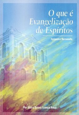 O Que é Evangelização de Espíritos