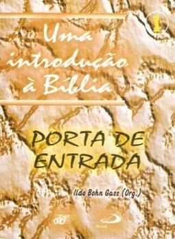 Introdução à Bíblia: Porta de Entrada, Uma - vol. 1