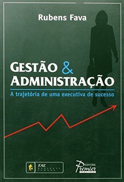 Gestão e Administração: a Trajetória de uma Executiva de Sucesso