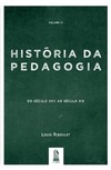 História da Pedagogia - Vol. 3