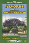 Árvores para o Ambiente Urbano (Coleção Jardinagem e Paisagismo #3)