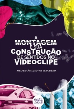 A montagem e sua construção de sentidos no videoclipe