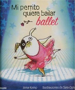 Mi Perrito Quiere Bailar Ballet