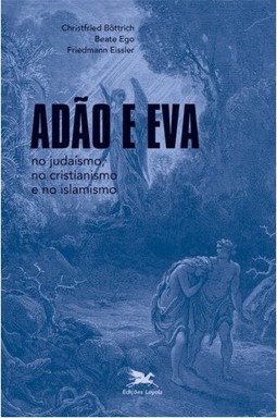 Adão e Eva no judaísmo, no cristianismo e no islamismo