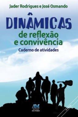 Dinâmicas de reflexão e convivência: caderno de atividades