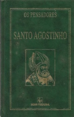 Santo Agostinho (Os Pensadores)
