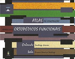 Atlas de Construção. Aparelhos Ortopédicos Funcionais