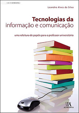 Tecnologias da informação e comunicação: Uma releitura de papéis para o professor universitário