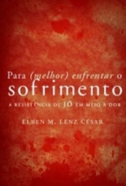 PARA (MELHOR) ENFRENTAR O SOFRIMENTO