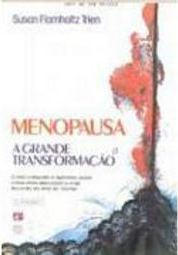 Menopausa: a Grande Transformação