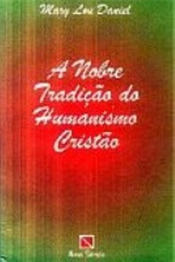 Nobre Tradição do Humanismo Cristão