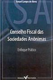 Conselho Fiscal das Sociedades Anônimas: Enfoque Prático