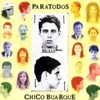 Chico Buarque - Paratodos #07