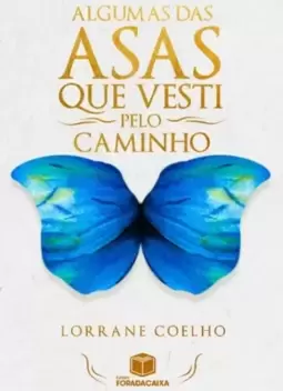 Algumas Das Asas Que Vesti Pelo Caminho