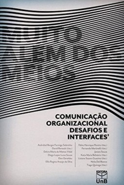 Muito além dos meios: comunicação organizacional, desafios e interfaces