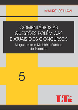 Comentários às questões polêmicas e atuais dos concursos: Magistratura e Ministério Público do Trabalho