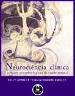 Neurociência Clínica: as Bases Neurobiológicas da Saúde Mental